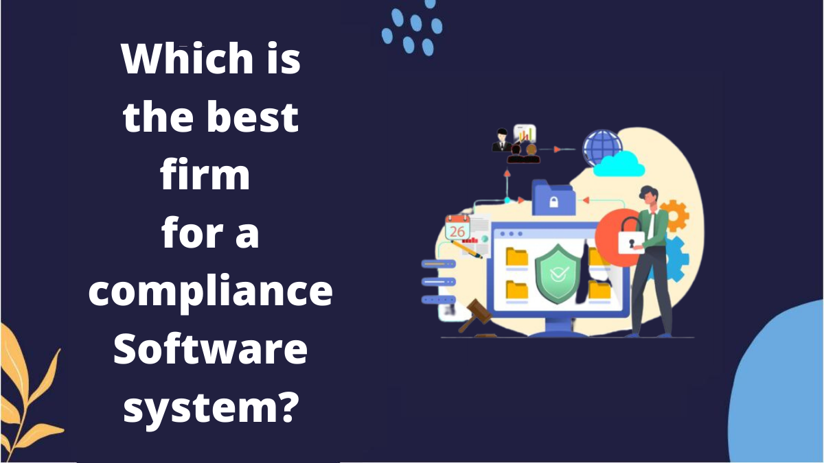 Which is the best firm for a compliance Software system?