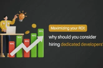 hire dedicated developers to maximize your roi