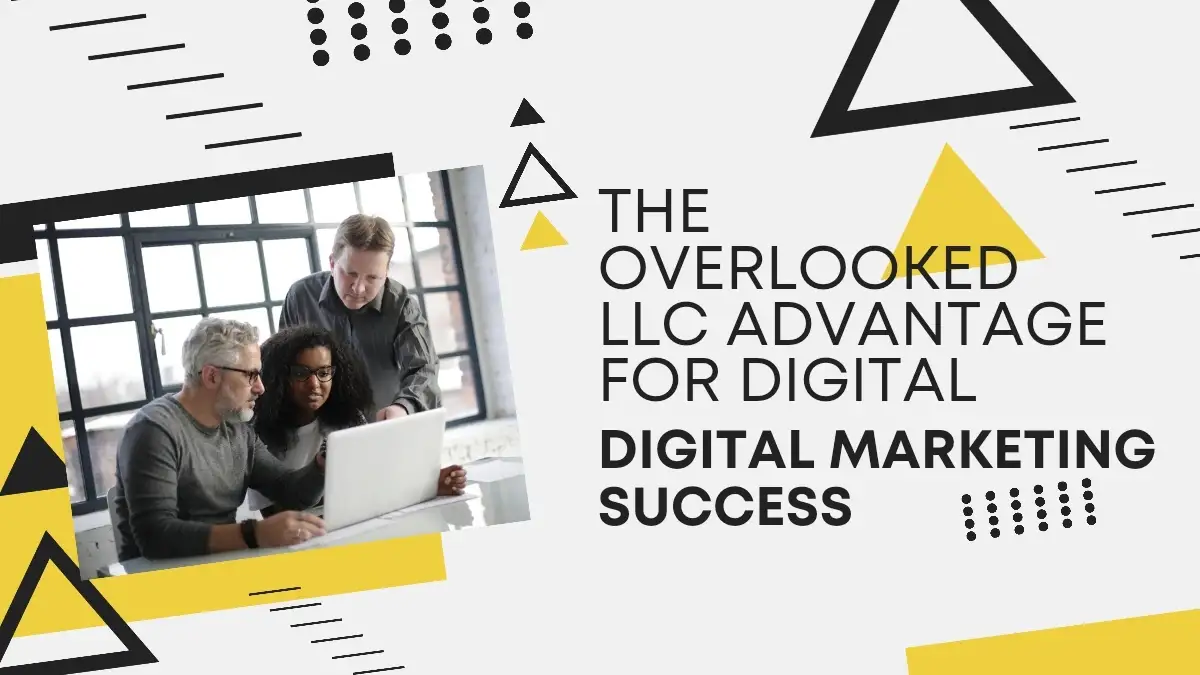 LLC advantage for digital marketing